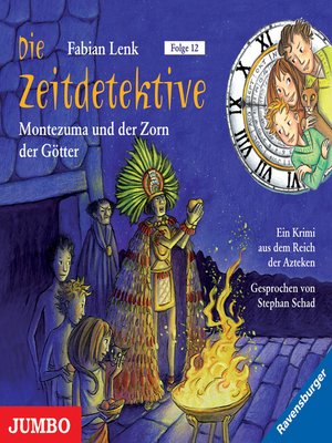 cover image of Die Zeitdetektive. Montezuma und der Zorn der Götter. Ein Krimi aus dem Reich der Azteken [12]